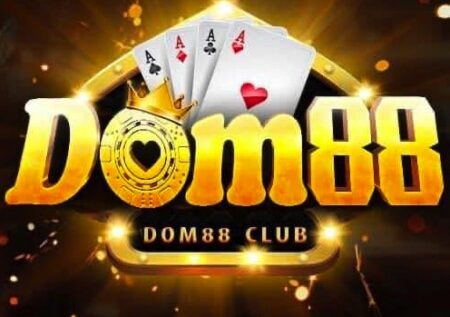 Dom88 | Dom88 Club – Bom tấn game bài đổi thưởng năm 2022