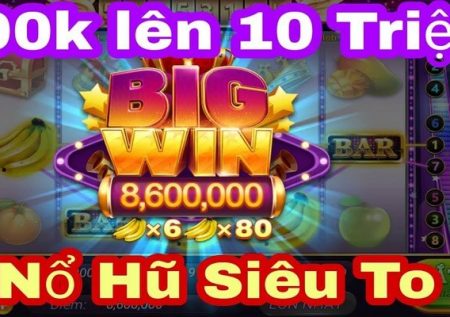 Trải nghiệm game nổ hũ – Thử vận may rinh quà liền tay