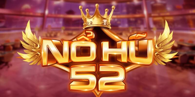 Tận hưởng những điều thú vị đến từ cổng game Nohu52