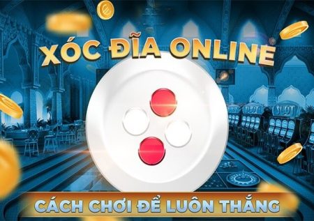 Xóc đĩa online – Game cá cược đổi thưởng đỉnh cao năm 2023