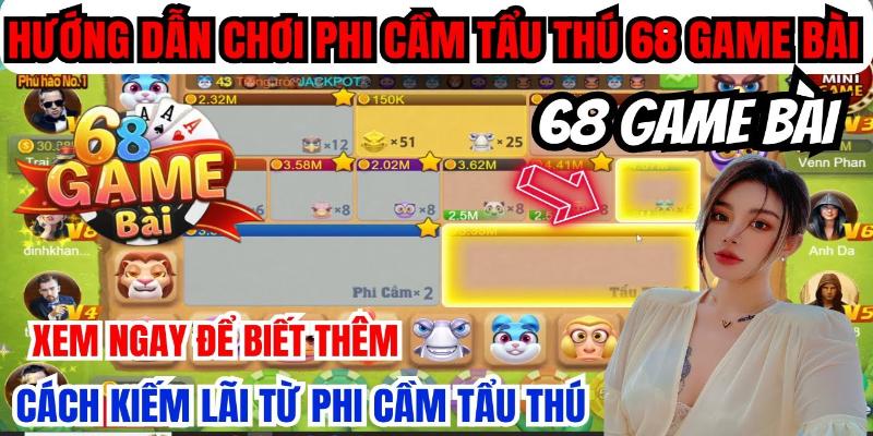 Hướng dẫn cách đăng ký phi cầm tẩu thú 68