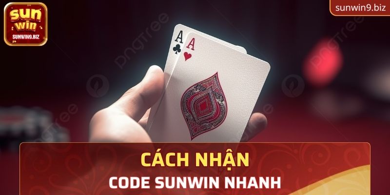 Cách nhận code Sunwin nhanh