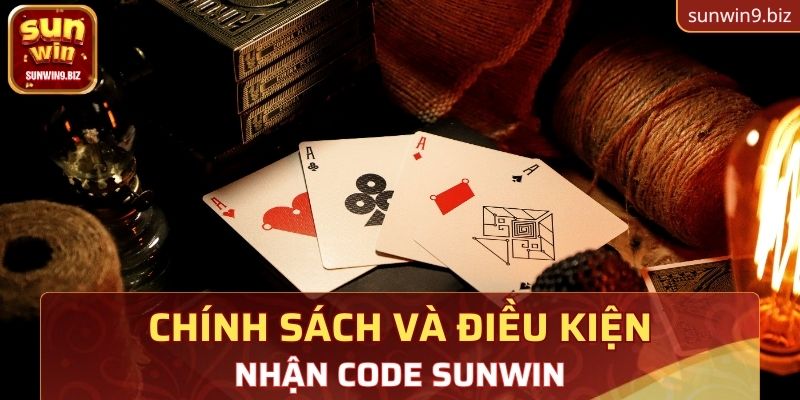 Chính sách và điều kiện của các game bài tặng code