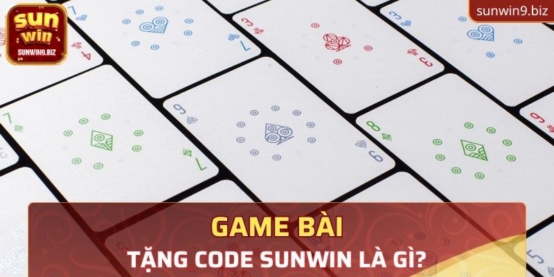 Game bài tặng code Sunwin là gì?